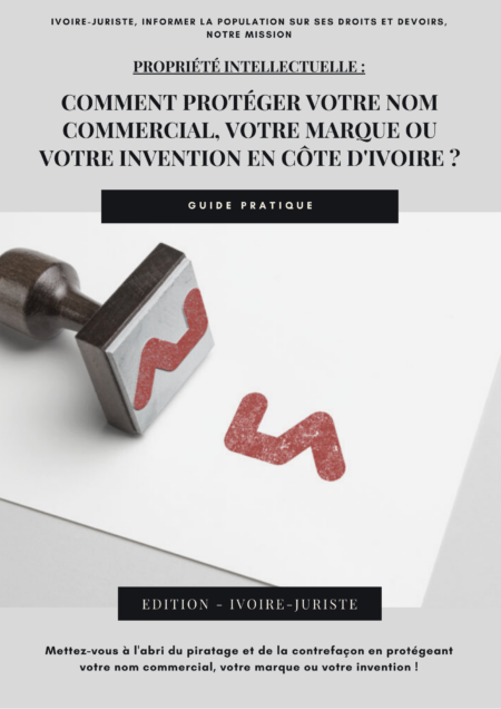 Comment protéger votre nom commercial, votre marque ou votre invention en Côte d'Ivoire ? - Guide Juridique (PDF)