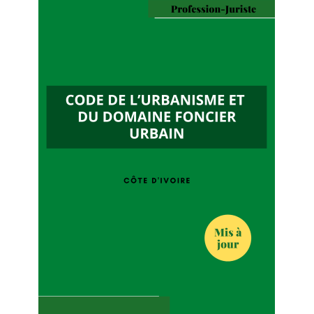 Code de l’urbanisme et du domaine foncier urbain - Côte d'Ivoire (PDF)