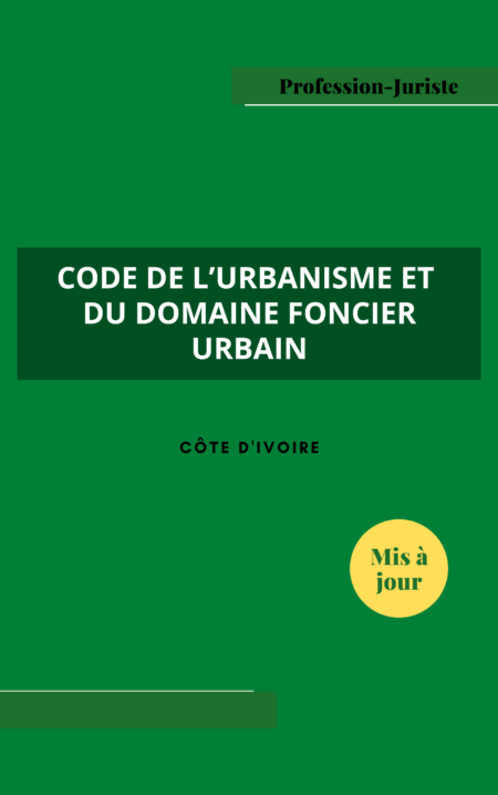 Code de l’urbanisme et du domaine foncier urbain - Côte d'Ivoire (PDF)